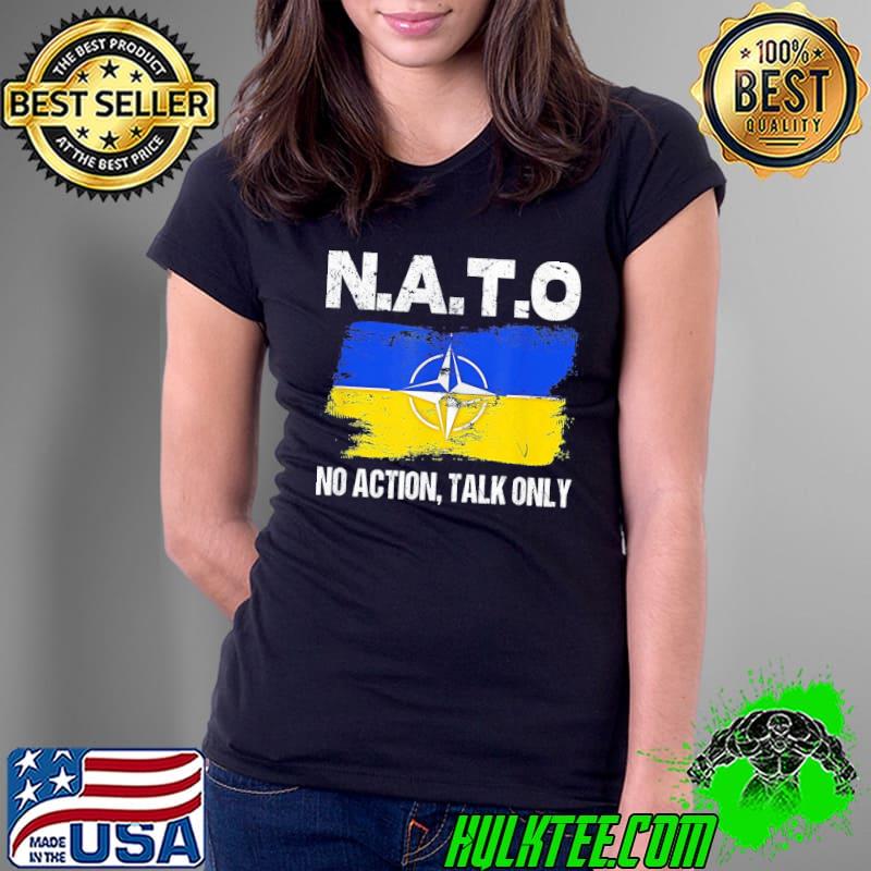Nato no action talk only inspirational motivational quote Ladies Tee Nato no action talk only inspirational motivational quote Ladies Tee