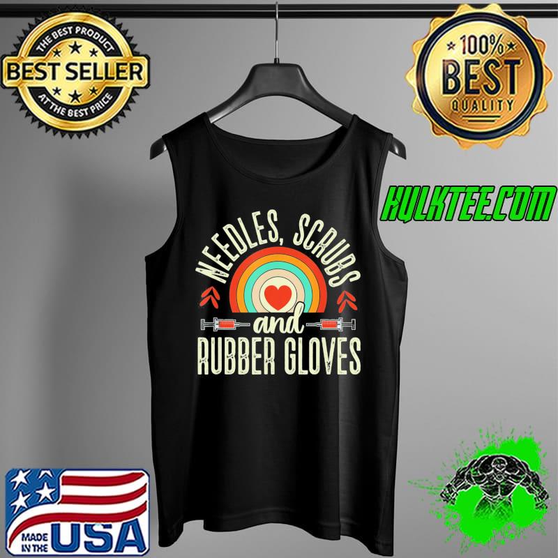 Needles Scrubs Rubber Gloves Phlebotomist Phlebotomy Tech T-Shirt Tank Top Needles Scrubs Rubber Gloves Phlebotomist Phlebotomy Tech T-Shirt Tank Top