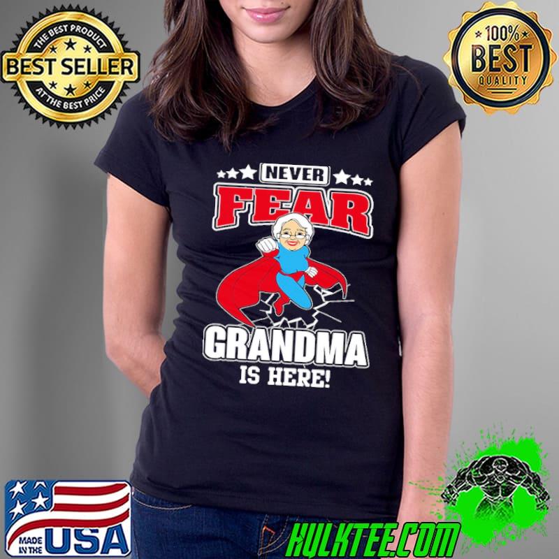 Never fear grandma is here Ladies Tee Never fear grandma is here Ladies Tee