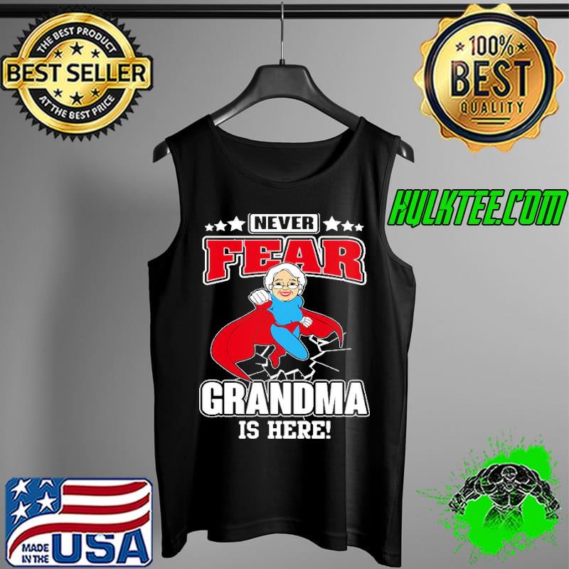 Never fear grandma is here Tank Top Never fear grandma is here Tank Top