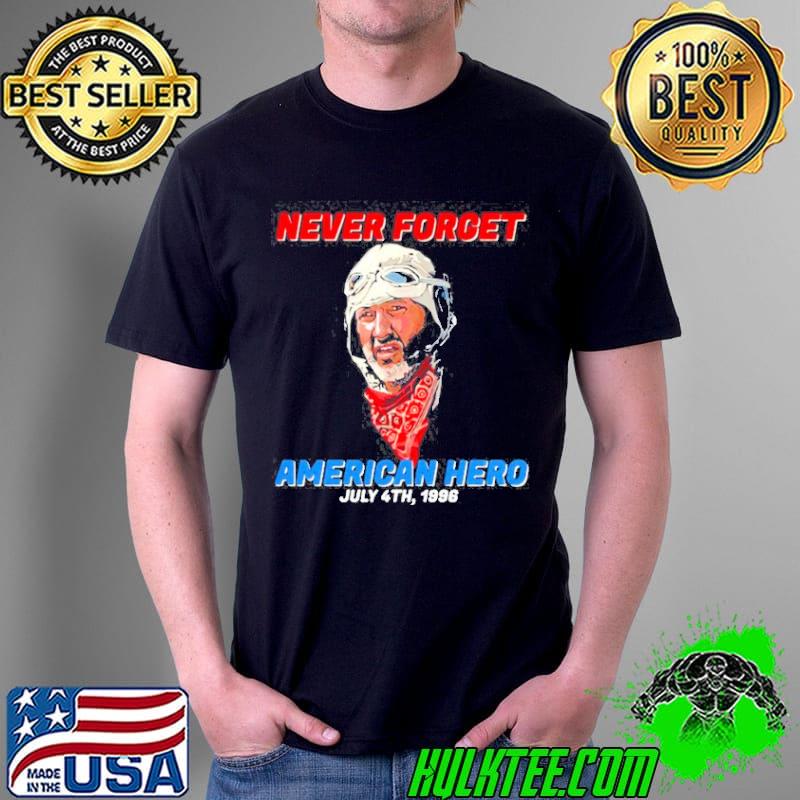 Never forget American hero july 4th shirt