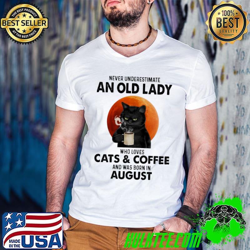 Never Underestimate An Old Lady Who Loves Cats And Coffee And Was Born In August Blood Moon Shirt Guys V Neck Never Underestimate An Old Lady Who Loves Cats And Coffee And Was Born In August Blood Moon Shirt Guys V Neck