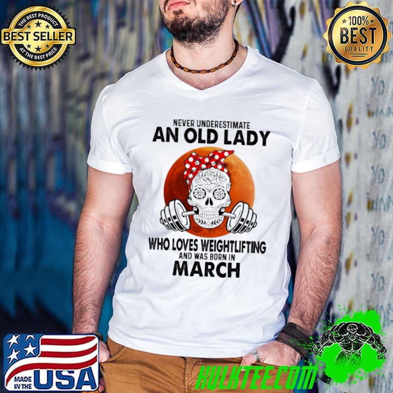 Never Underestimate An Old Lady Who Loves Weightlifting And Was Born In March Blood Moon Shirt Guys V Neck Never Underestimate An Old Lady Who Loves Weightlifting And Was Born In March Blood Moon Shirt Guys V Neck
