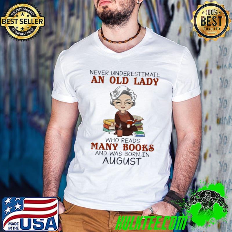 Never Underestimate An Old Lady Who Reads Many books And Was Born In August Shirt Guys V Neck Never Underestimate An Old Lady Who Reads Many books And Was Born In August Shirt Guys V Neck
