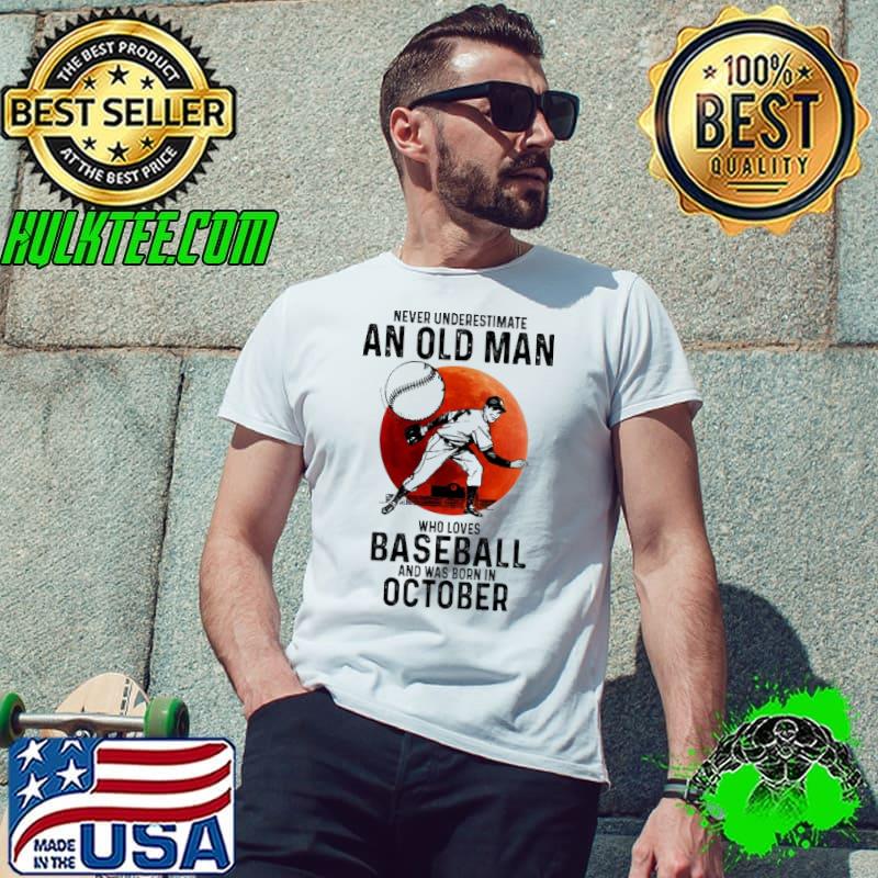 Never Underestimate An Old MAn Who Loves Baseball And Was Born In October Blood Moon Shirt