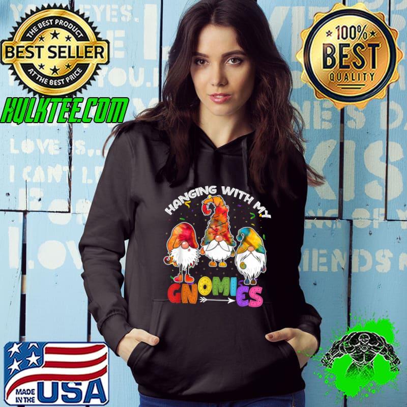 Nice Hanging With Gnomies Tie Dye Pajamas T-Shirt Hoodie Nice Hanging With Gnomies Tie Dye Pajamas T-Shirt Hoodie