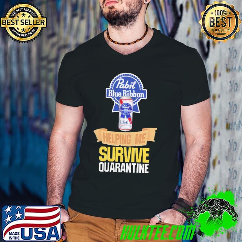 Nice Pabst Blue Ribbon Helping Me Survive Quarantine Shirt