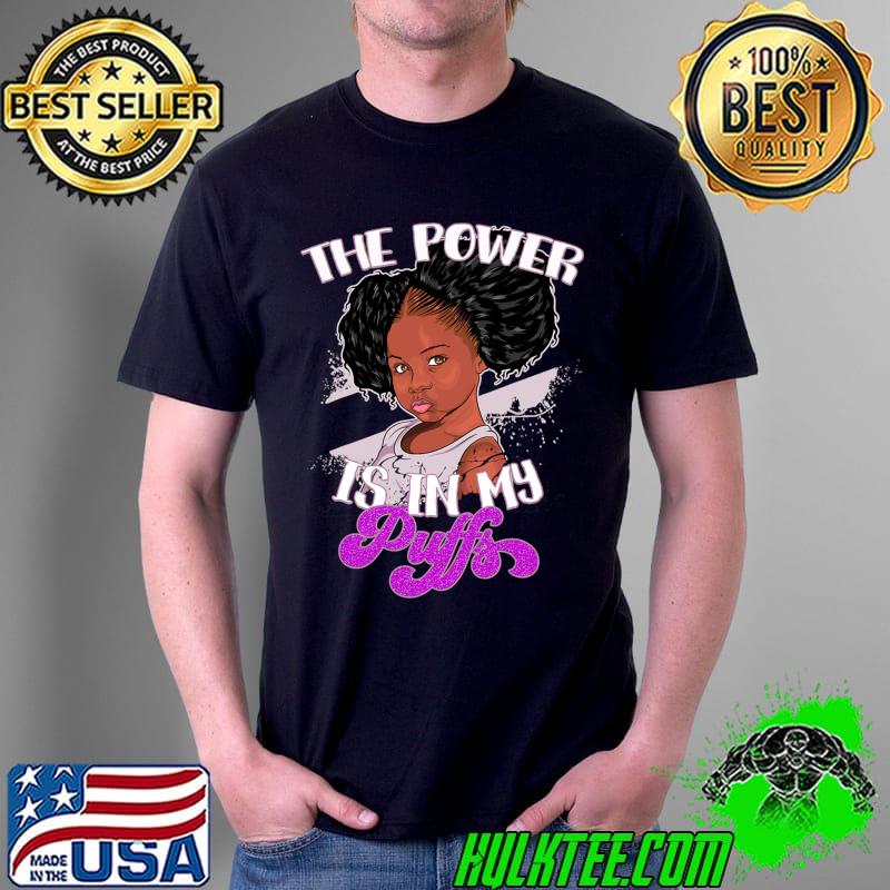 Nice Power Is In My Puffs Afro Kids Black Pride Black Girl T-shirt