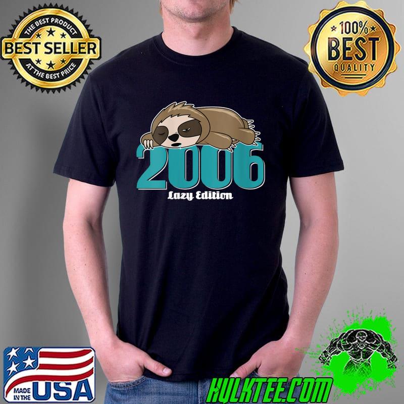 Nice Sloth Year of birth 2006 Birthday born in 2006 T- Unisex Nice Sloth Year of birth 2006 Birthday born in 2006 T- Unisex