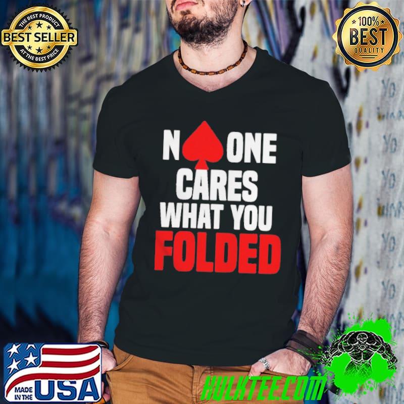 No one cares what you folded shirt
