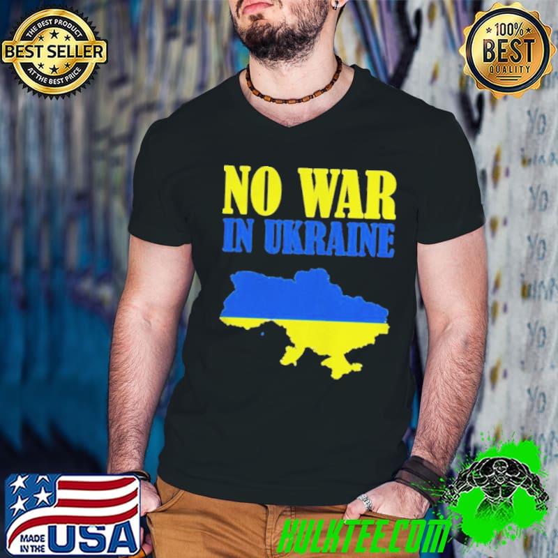 No war in Ukraine support Ukraine stand with Ukraine shirt