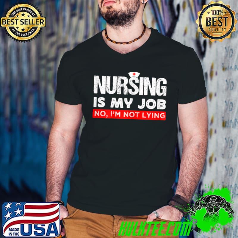 Nursing is My Job Fool's Day Nurse lying April Quote T-Shirt Guys V Neck Nursing is My Job Fool's Day Nurse lying April Quote T-Shirt Guys V Neck