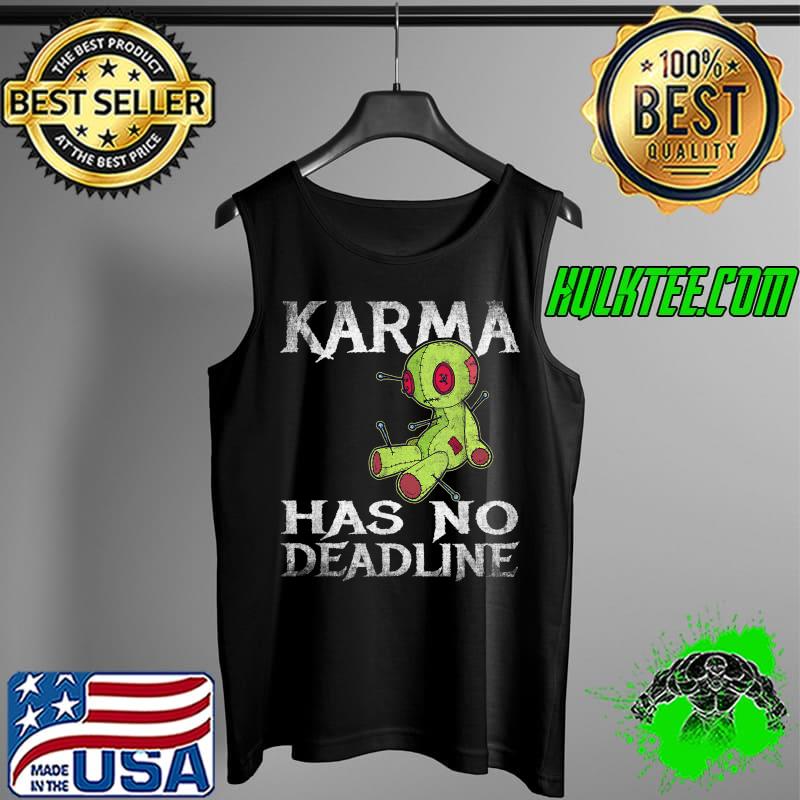 Original Karma Has No Deadline Balance Fate T-Shirt Tank Top Original Karma Has No Deadline Balance Fate T-Shirt Tank Top