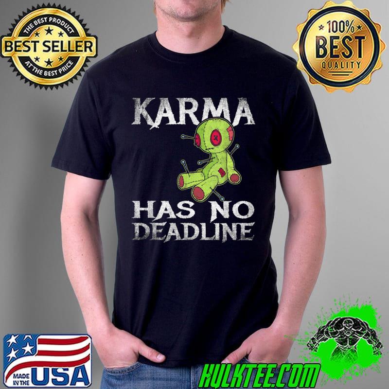 Original Karma Has No Deadline Balance Fate T-Shirt Unisex Original Karma Has No Deadline Balance Fate T-Shirt Unisex