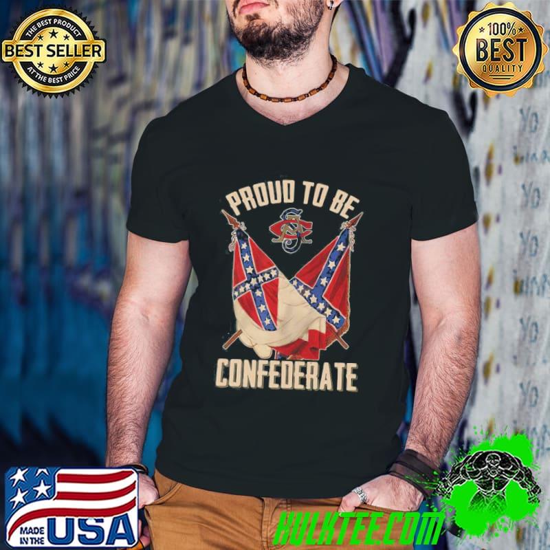 Perfect proud to be confederate shirt