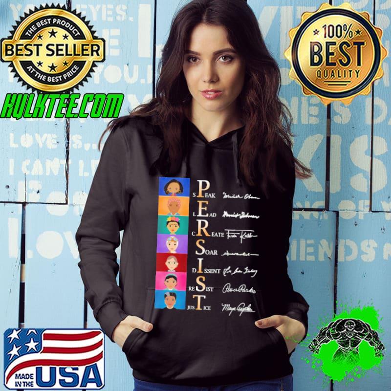 Persist speak lead create soar dissent resist just ice signature Hoodie Persist speak lead create soar dissent resist just ice signature Hoodie