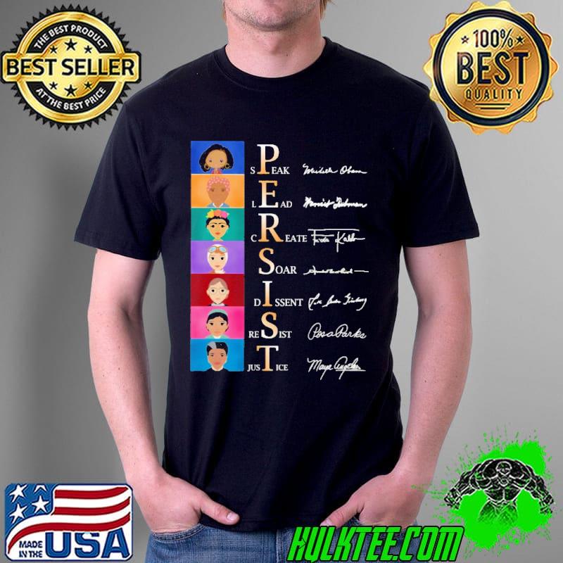 Persist speak lead create soar dissent resist just ice signature Unisex Persist speak lead create soar dissent resist just ice signature Unisex