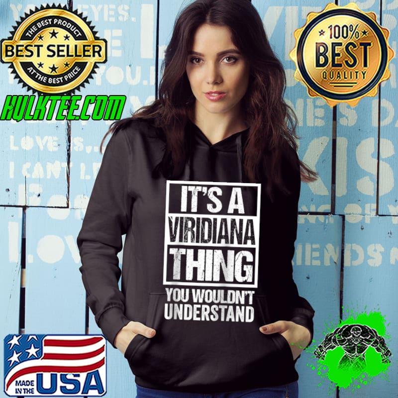 Premium It's A Viridiana Thing You Wouldn't Understand First Name T-shirt