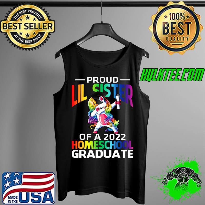 Proud Lil Sister Of A 2022 Homeschool Graduate Unicorn T- Tank Top Proud Lil Sister Of A 2022 Homeschool Graduate Unicorn T- Tank Top