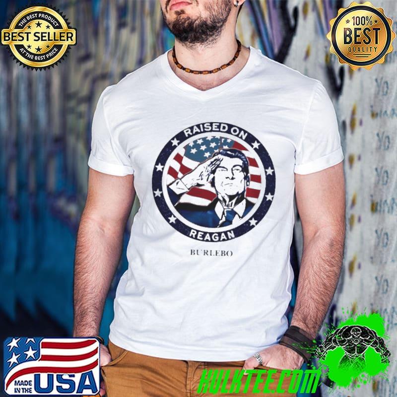 Raised on reagan burlebo America shirt Raised on reagan burlebo America shirt