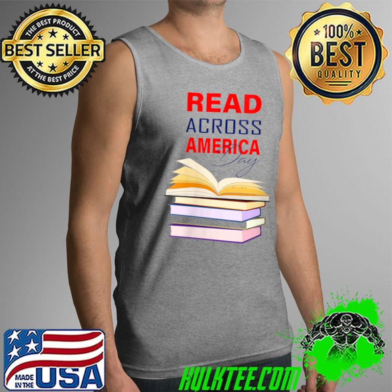 Reads Across That America Reading Lover Teacher Reader Lover T- Tank Top Reads Across That America Reading Lover Teacher Reader Lover T- Tank Top
