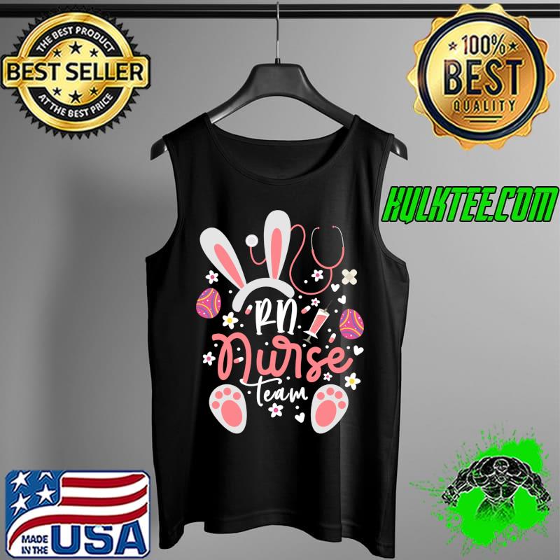 RN Nurse Team Easter Day Bunny Ears Registered Nurses T- Tank Top RN Nurse Team Easter Day Bunny Ears Registered Nurses T- Tank Top