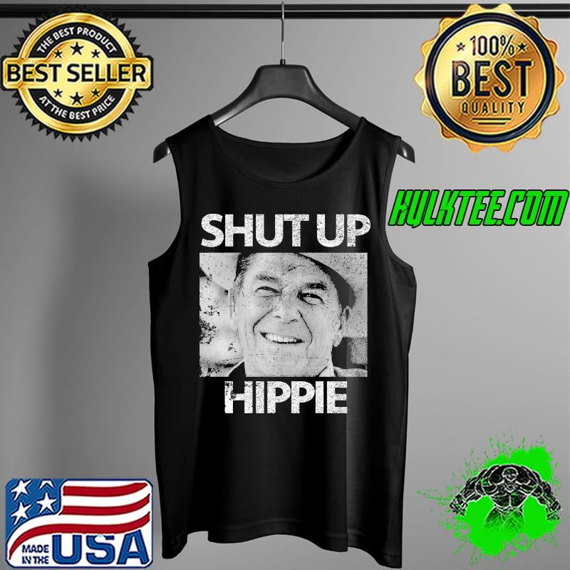 Ronald Reagan says shut up Hippie Shirt Tank Top Ronald Reagan says shut up Hippie Shirt Tank Top