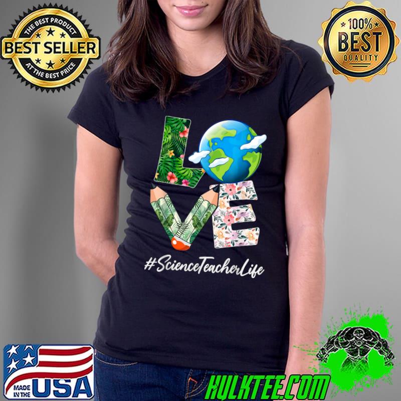 Science Teacher Love World Earth Day Save the Planet T-Shirt Ladies Tee Science Teacher Love World Earth Day Save the Planet T-Shirt Ladies Tee