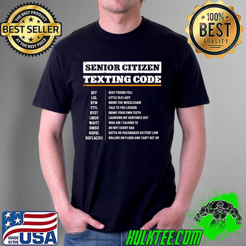 Senior Citizen Texting Codes Funny Old People Gag Jokes T-Shirt Unisex Senior Citizen Texting Codes Funny Old People Gag Jokes T-Shirt Unisex
