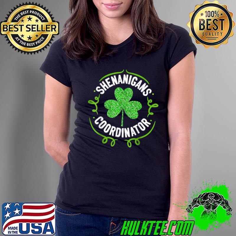 Shenanigans Coordinator Matching Teacher St Patrick's Day T-Shirt Ladies Tee Shenanigans Coordinator Matching Teacher St Patrick's Day T-Shirt Ladies Tee