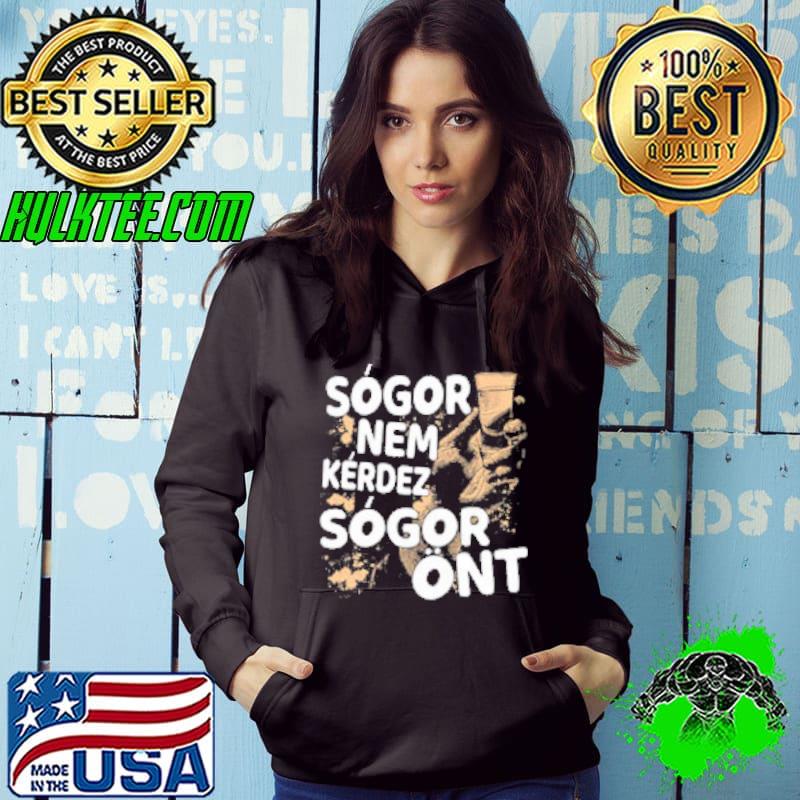 Sogor nem kerdez sogor ont Hoodie Sogor nem kerdez sogor ont Hoodie