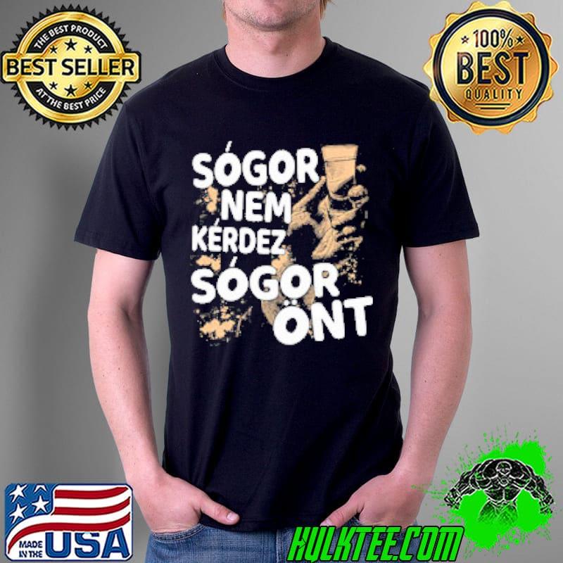 Sogor nem kerdez sogor ont Unisex Sogor nem kerdez sogor ont Unisex