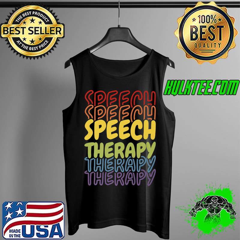 Speech Therapy, Language Pathologist Therapy Premium T-Shirt Tank Top Speech Therapy, Language Pathologist Therapy Premium T-Shirt Tank Top