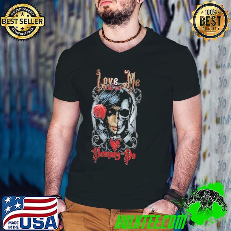 SUGAR SKULL ROSES DEMON ALL OVER PRINT LOVE ME LIKE MY DEMONG DO SHIRT