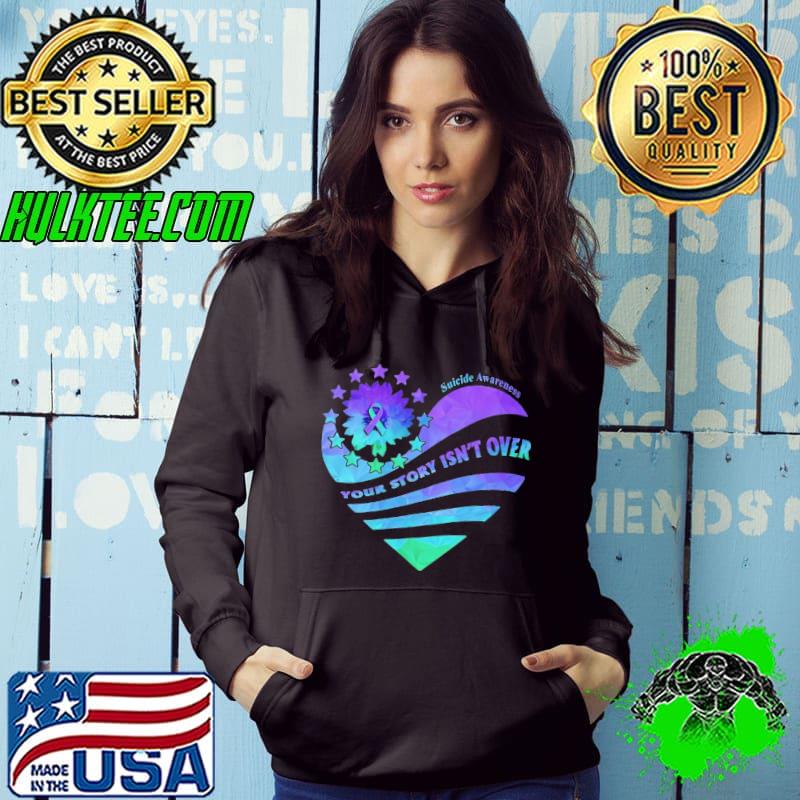 Suicide Awareness Your story isn't over Hoodie Suicide Awareness Your story isn't over Hoodie