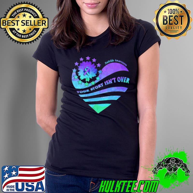 Suicide Awareness Your story isn't over Ladies Tee Suicide Awareness Your story isn't over Ladies Tee