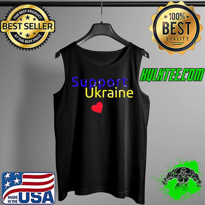 Support Ukraine Anti-War Patriotic Love Premium T-Shirt Tank Top Support Ukraine Anti-War Patriotic Love Premium T-Shirt Tank Top
