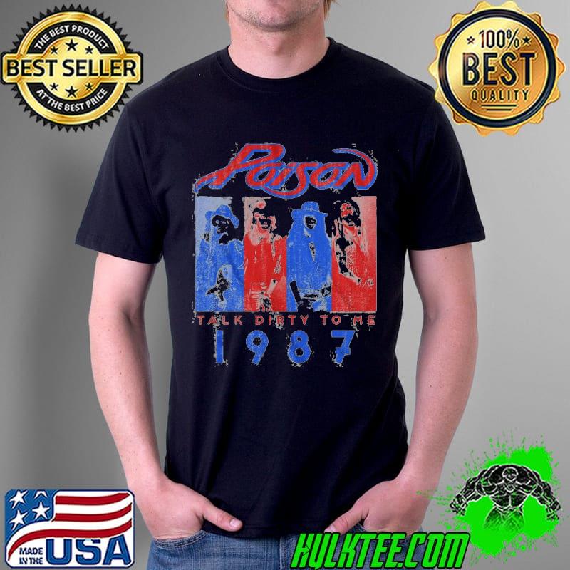 Talk Dirty To Me 1987 Poison Vintage Shirt