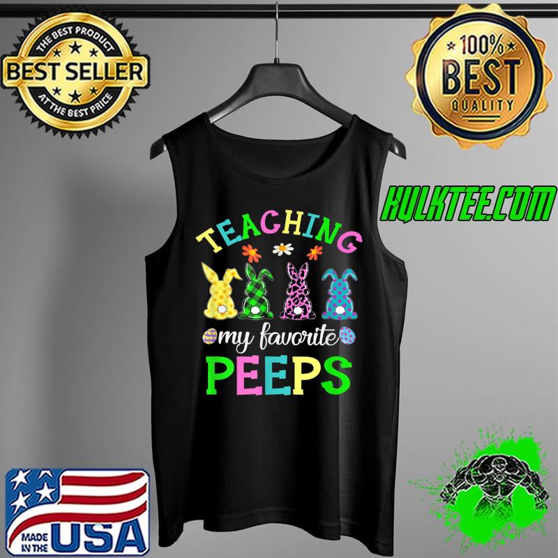 Teaching My Favorite Peeps Easter Day Funny Teacher T-Shirt Tank Top Teaching My Favorite Peeps Easter Day Funny Teacher T-Shirt Tank Top