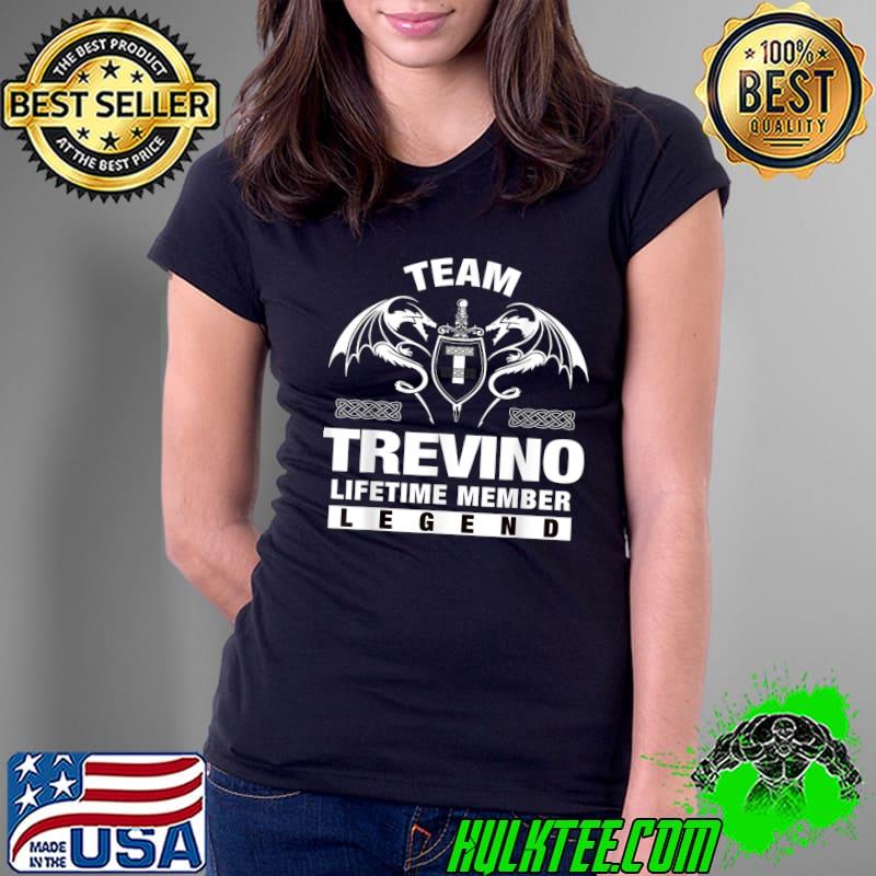 Team TREVINO Lifetime Member Gifts T-Shirt Ladies Tee Team TREVINO Lifetime Member Gifts T-Shirt Ladies Tee