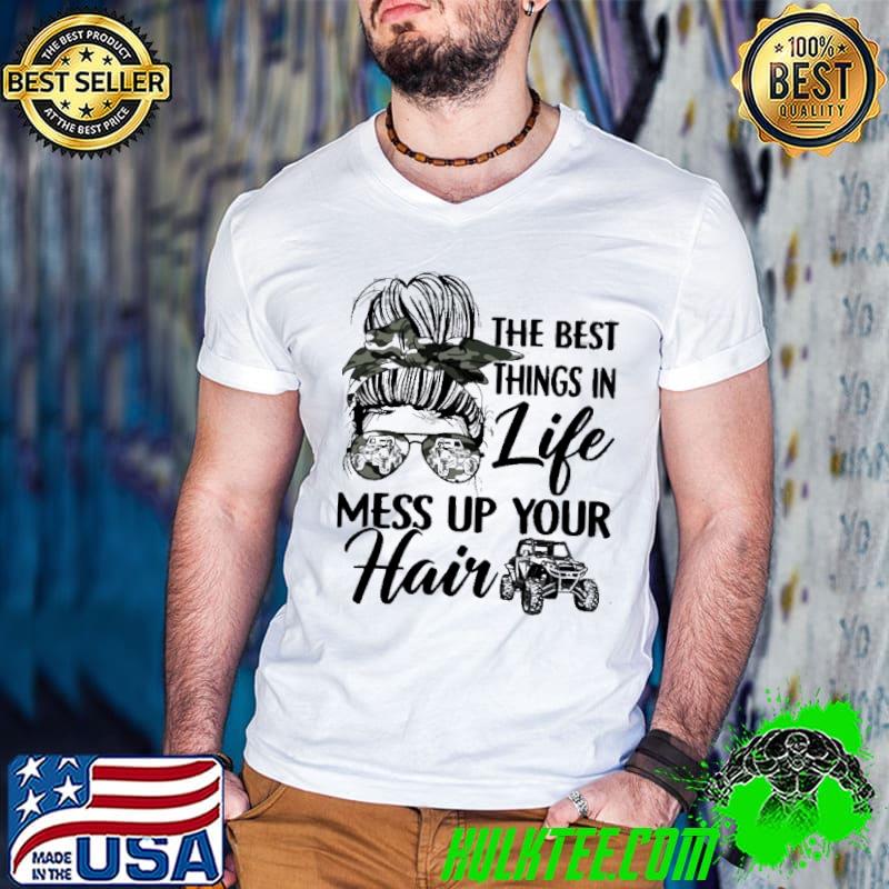 The Best Things In Life Mess Up Your Hair SXS UTV Shirt Guys V Neck The Best Things In Life Mess Up Your Hair SXS UTV Shirt Guys V Neck