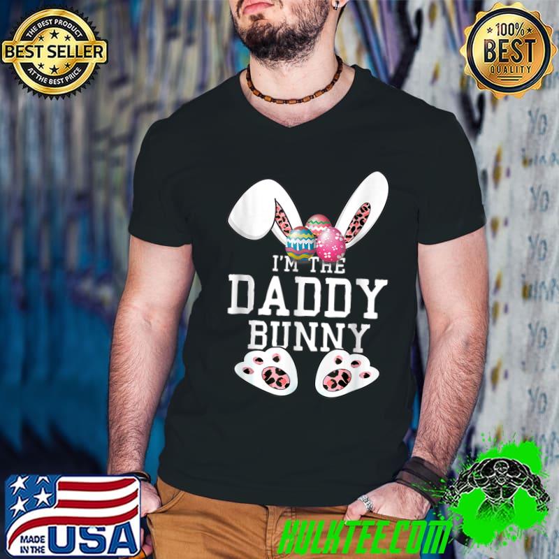The Daddy Bunny Matching Family Happy Easter Day Egg Dad Men T-Shirt
