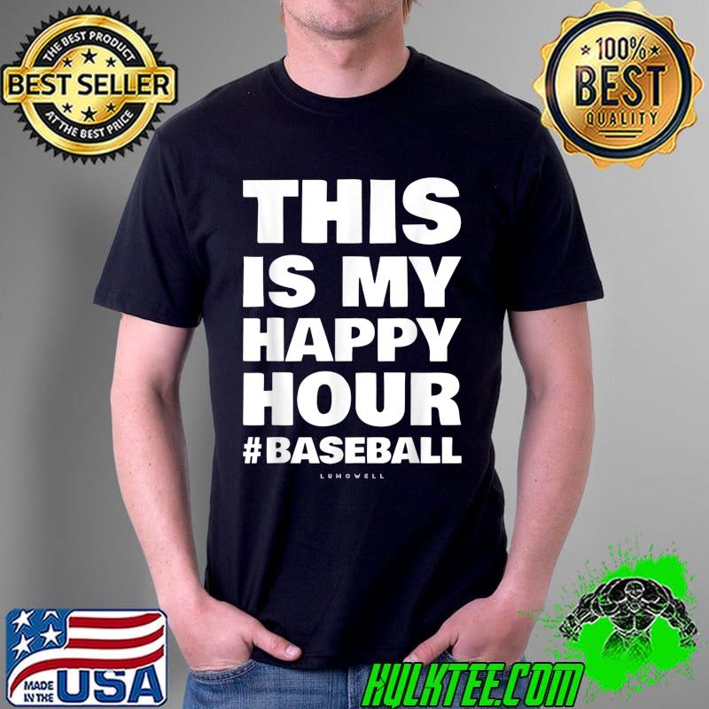 This Is My Happy Hour Baseball Lovers T-Shirt