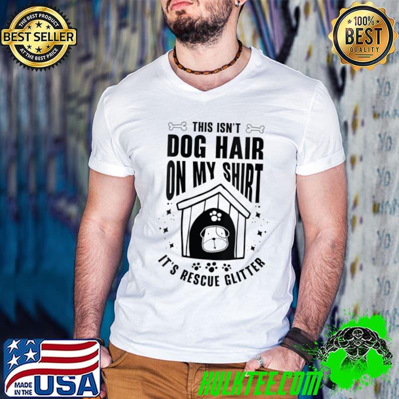 This Isn't Dog Hair Veterinarian Vet Tech Rescue Dog T-Shirt