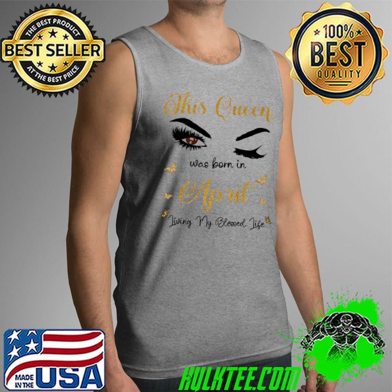 This Queen Was Born in April Living My Blessed Life Premium T-Shirt