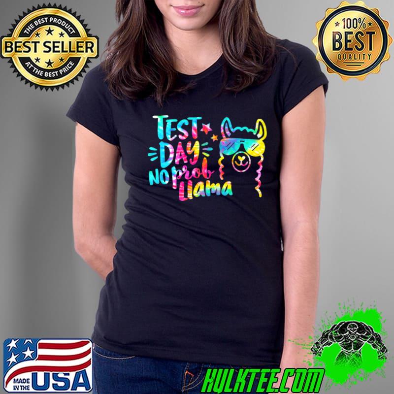 Tie Dye Test Day No Prob Llama Teacher State Testing Day Premium T-Shirt Ladies Tee Tie Dye Test Day No Prob Llama Teacher State Testing Day Premium T-Shirt Ladies Tee