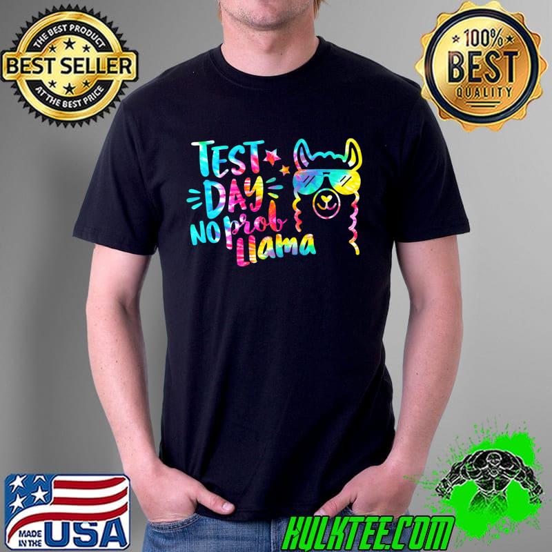 Tie Dye Test Day No Prob Llama Teacher State Testing Day Premium T-Shirt Unisex Tie Dye Test Day No Prob Llama Teacher State Testing Day Premium T-Shirt Unisex