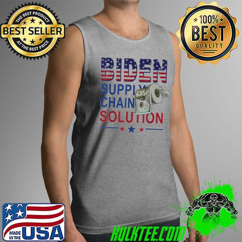 Toilet Paper Biden Supply Chain Solution Anti Liberals T-Shirt Tank Top Toilet Paper Biden Supply Chain Solution Anti Liberals T-Shirt Tank Top