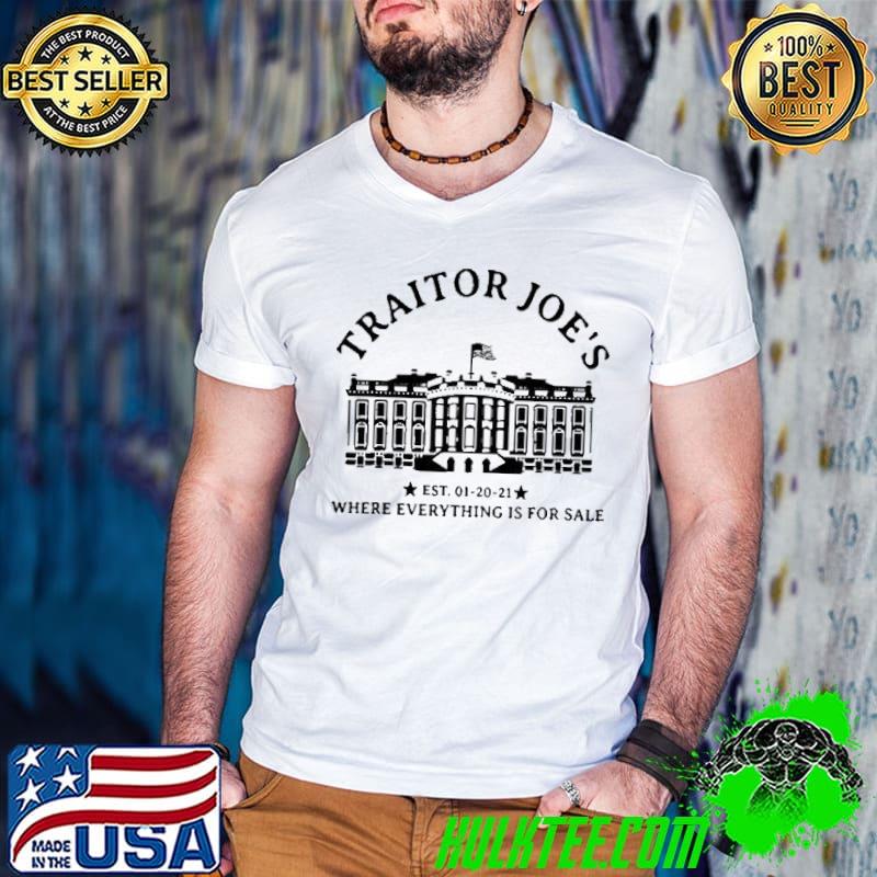 Traitor joes where everything is for sale 01 20 21 shirt Traitor joes where everything is for sale 01 20 21 shirt