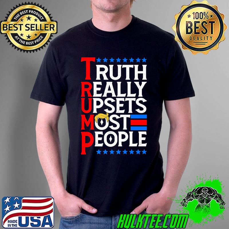 Trump Truth Really Upsets Most People Premium T-Shirt Unisex Trump Truth Really Upsets Most People Premium T-Shirt Unisex